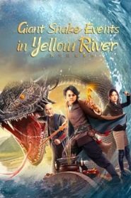 Giant Snake Events in Yellow River (2023) ปีศาจงูยักษ์แห่งฮวงโหว