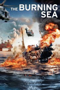 The Burning Sea (2021) มหาวิบัติหายนะทะเลเพลิง