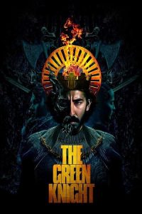 The Green Knight (2021) เดอะ กรีนไนท์ ศึกโค่นอัศวินอมตะ