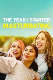 The Year I Started Masturbating (2022)